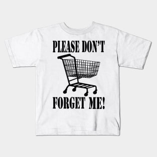 Please don't forget me! Kids T-Shirt